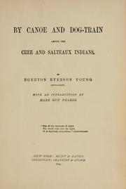 Cover of By canoe and dog-train among the Cree and Salteaux Indians by Egerton R. Young