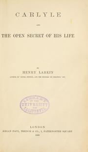 Front cover of Carlyle and the open secret of his life by Henry Larkin