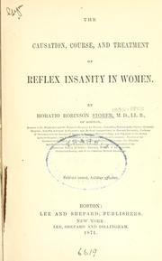 Cover of The causation, course, and treatment of reflex insanity in women by Horatio Robinson Storer