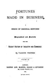 Front cover of Fortunes Made in Business: A Series of Original Sketches, Biographical and Anecdotic, from the .. by James HOGG