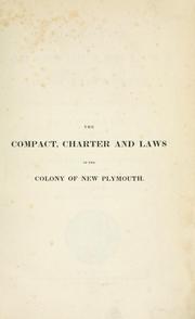 Front cover of The compact with the charter and laws of the colony of New Plymouth:  together with the charter of the Council at Plymouth by Massachusetts