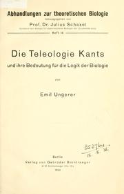 Front cover of Die Teleologie Kants und ihre Bedeutung für die Logik der Biologie by Emil Ungerer