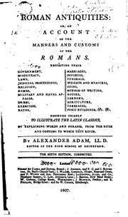 Front cover of Roman antiquities: or, An account of the manners and customs of the Romans by Alexander Adam