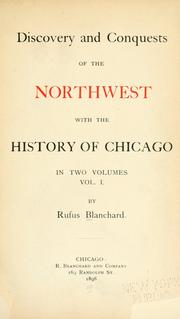 Front cover of Discovery and conquests of the North-west, with the history of Chicago by Blanchard, Rufus