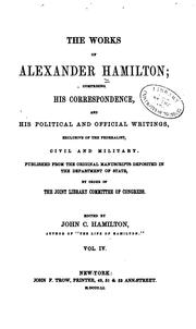 Cover of The Works of Alexander Hamilton: Comprising His Correspondence, and His Political and Official .. by Alexander Hamilton