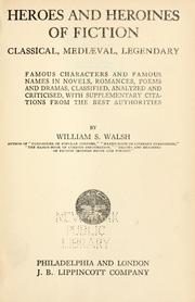 Front cover of Heroes and heroines of fiction by William Shepard Walsh