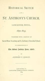 Front cover of Historical sketch of St. Anthony's Church, Lancaster, Penna., 1870-1895 by Anthony F. Dorley