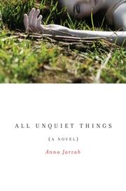 Front cover of All unquiet things by Anna Jarzab