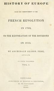 Front cover of History of Europe from the commencement of the French Revolution in 1789 to the restoration of the Bourbons in 1815 by Archibald Alison