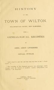 Cover of History of the town of Wilton, Hillsborough County, New Hampshire by Abiel Abbot Livermore