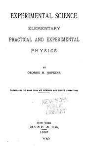 Front cover of Experimental Science: Elementary, Practical and Experimental Physics by George Milton Hopkins