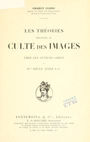 Front cover of Les théories relatives au culte des images chez les auteurs grecs du IIme siècle après J.-C by Charly Clerc