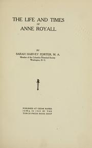 Front cover of The life and times of Anne Royall by Sarah Harvey Porter