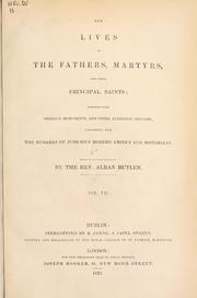 Cover of The lives of the fathers, martyrs, and other principal saints by Alban Butler