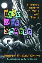 Front cover of Dare to be scared Thirteen Stories To Chill And Thrill by Robert D. San Souci
