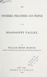 Cover of The pioneers, preachers, and people of the Mississippi Valley by William Henry Milburn