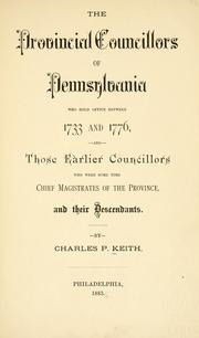 Front cover of The provincial councillors of Pennsylvania who held office between 1733 and 1776 by Charles Penrose Keith