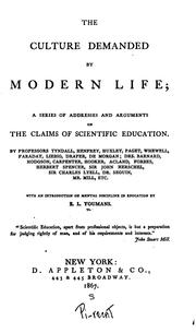 Cover of Culture demanded by modern life: A Series of Addresses and Arguments on the Claims of Scientific .. by Edward Livingston Youmans