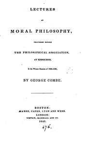 Front cover of Lectures on moral philosophy: Delivered Before the Philosophical Association at Edinburgh, in .. by George Combe