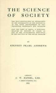 Cover of True constitution of government in the sovereignty of the individual as the final development of Protestantism, democracy, and socialism by Stephen Pearl Andrews