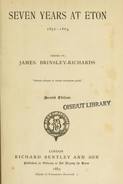 Front cover of Seven years at Eton, 1857-1864 by James Brinsley Richards