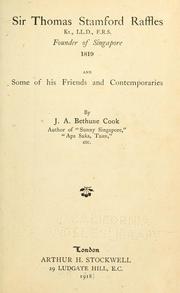 Front cover of Sir Thomas Stamford Raffles, Kt. LL.D, F.R.S., founder of Singapore, 1819 by J. A. Bethune Cook