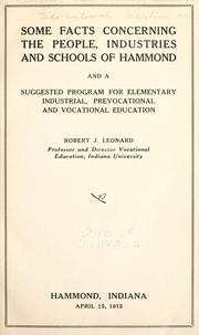 Front cover of Some facts concerning the people, industries and schools of Hammond and a suggestive program for elementary industrial, prevocational and vocational education by Robert Josselyn Leonard