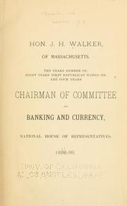 Front cover of Speeches and addresses of Hon. J. H. Walker, of Massachusetts, ten years member of, eight years first Republican named on, and four years chairman of Committee on Banking and Currency, national House of Representatives 1889-99 by Walker, J. H.