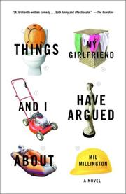 Front cover of Things My Girlfriend and I Have Argued About by Mil Millington