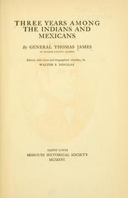 Front cover of Three years among the Indians and Mexicans by James, Thomas