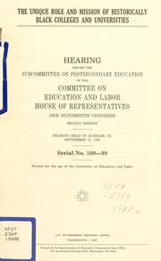 Cover of The unique role and mission of historically black colleges and universities by United States. Congress. House. Committee on Education and Labor. Subcommittee on Postsecondary Education.