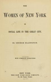 Front cover of The women of New York, or, Social life in the great city by George Ellington