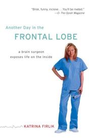 Front cover of Another Day in the Frontal Lobe by Katrina Firlik