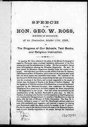 Cover of Speech of the Hon. Geo. W. Ross, minister of education, at his nomination, October 11th, 1886, on the progress of our schools, text books, and religious instruction by George William Ross