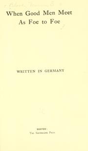 Front cover of When good men meet as foe to foe by Minnie E. Blood
