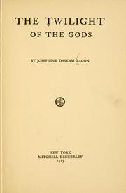 Cover of The twilight of the gods by Josephine Dodge Daskam Bacon
