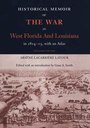 Front cover of Historical memoir of the war in West Florida and Louisiana in 1814-15 by Arsène Lacarrière Latour
