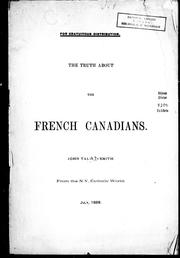 Front cover of The truth about the French Canadians by John Talbot Smith
