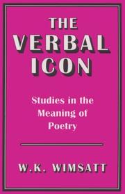 Cover of The verbal icon; studies in the meaning of poetry by William K. Wimsatt