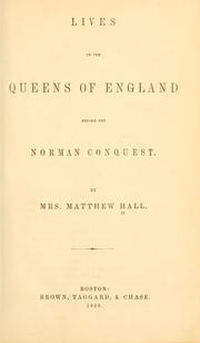Front cover of Lives of the queens of England before the Norman conquest by Hall, Matthew Mrs