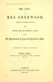 Cover of The life of Mrs Sherwood, (chiefly autobiographical) with extracts from Mr Sherwood's journal during his imprisonment in France and residence in India by Mrs. Mary Martha (Butt) Sherwood