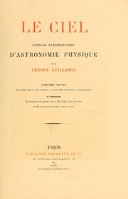 Cover of Le ciel, notions élémentaires d'astronomie physique by Amédée Guillemin
