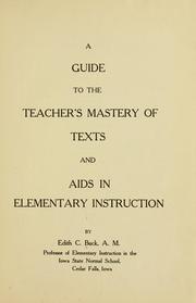 Front cover of A guide to the teacher's mastery of texts and aids in elementary instruction by Edith C[ora] Buck
