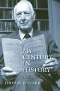 Front cover of My Century in History by Thomas Dionysius Clark