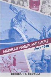 Front cover of American women and flight since 1940 by Deborah G Douglas