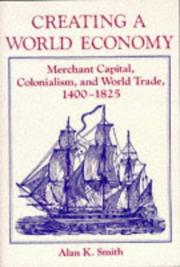 Cover of Creating a world economy by Alan K. Smith