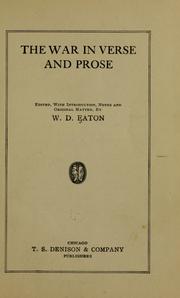 Front cover of The war in verse and prose by William Dunseath Eaton