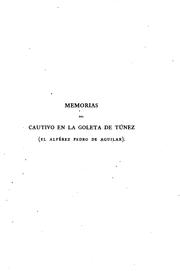 Front cover of Memorias del cautivo en la Goleta de Túnez(el Alférez Pedro de Aguilar): Del original en poder .. by Pascual de Gayangos
