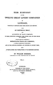 Cover of The History of the Twelve Great Livery Companies of London: Principally .. by William Herbert