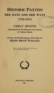 Front cover of Historic Paxton, her days and her ways, 1722-1913 by Helen Bruce Wallace
